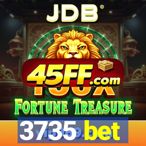 3735 bet
